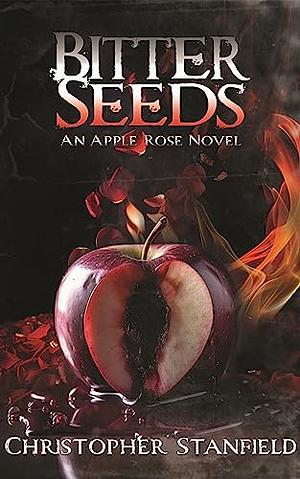 Bitter Seeds  by Christopher Stanfield