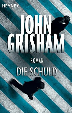 Die Schuld by John Grisham