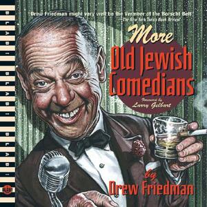 More Old Jewish Comedians... a Blab! Storybook by Drew Friedman