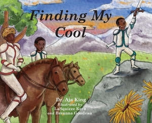 Finding My Cool by Aja Dionna King