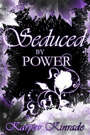 Seduced by Power by Alex Lux, Karpov Kinrade