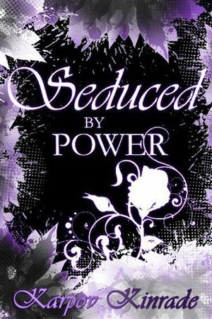 Seduced by Power by Alex Lux, Karpov Kinrade