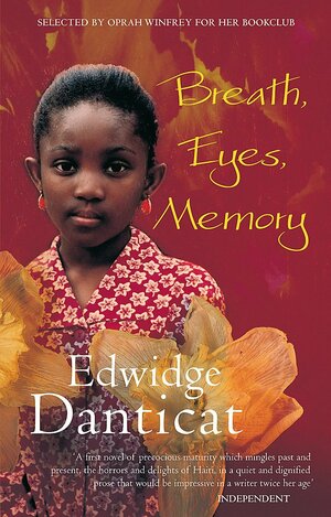 Breath, Eyes, Memory by Edwidge Danticat