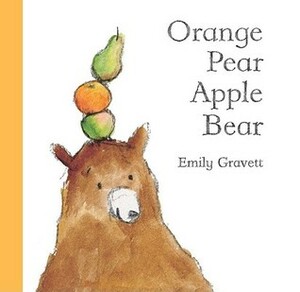 Orange Pear Apple Bear by Emily Gravett