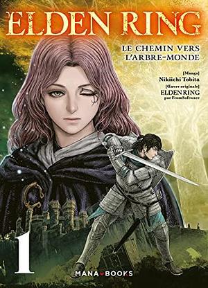 Elden Ring : Le chemin vers l'Arbre-Monde T01 by Nikiichi Tobita, Nikiichi Tobita