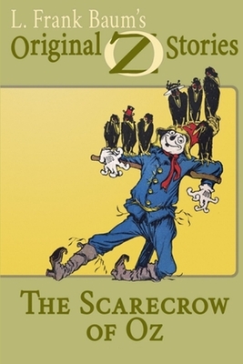 The Scarecrow of Oz Illustrated by L. Frank Baum