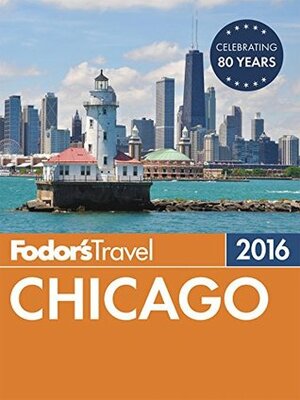 Fodor's Chicago (Full-color Travel Guide) by Fodor's Travel Publications Inc.