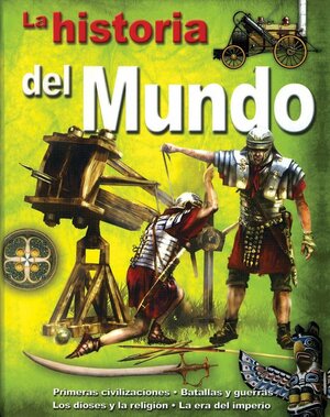 La historia del mundo/World History by Richard Tames, Victoria Parker, John Farndon
