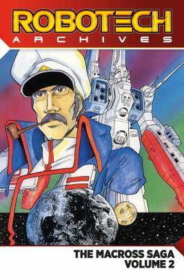 Robotech Archives: The Macross Saga Vol. 2 by Carl Macek, Jack Herman