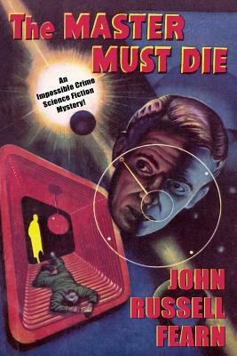 Adam Quirk #1: The Master Must Die -- A Science Fiction Detective Story by John Russell Fearn