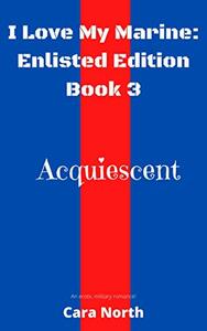 Acquiescent by Cara North