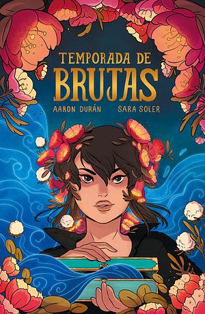 Temporada de brujas by Aaron Durán, Sara Soler