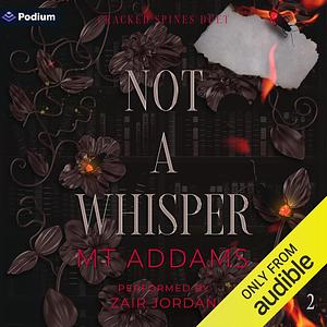 Not A Whisper by MT Addams