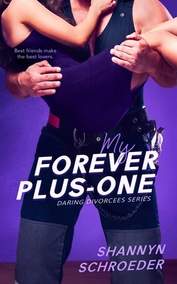 My Forever Plus-One by Shannyn Schroeder