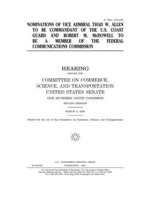 Nominations of Vice Admiral Thad W. Allen to be Commandant of the U.S. Coast Guard and Robert M. McDowell to be a member of the Federal Communications by United States Congress, United States Senate, Committee on Commerce Science (senate)