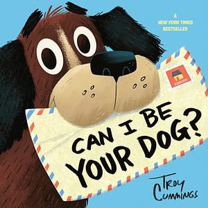 Can I Be Your Dog? by Troy Cummings