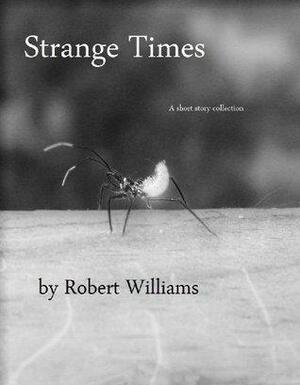 Strange Times by Robert Williams