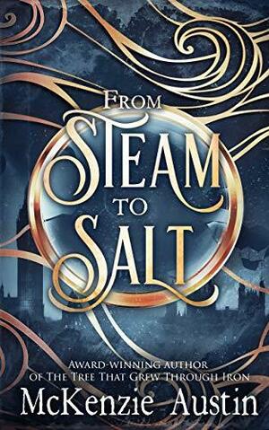 From Steam to Salt: A Collection of Novelettes Featuring the Panagea Tales Crew by Brian Paone, McKenzie Austin