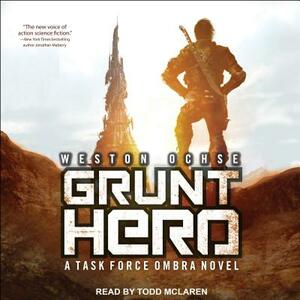 Grunt Hero: A Task Force Ombra Novel by Weston Ochse