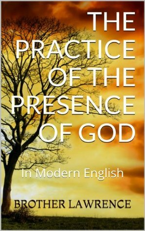 The Practice of the Presence of God In Modern English by Brother Lawrence, Marshall Davis