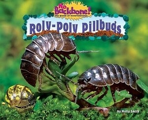 Roly-Poly Pillbugs by Molly Smith