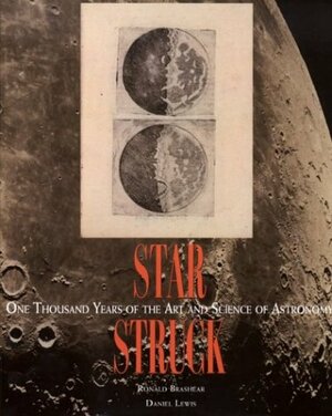 Star Struck: One Thousand Years Of The Art And Science Of Astronomy by Ronald Brashear, Daniel Lewis