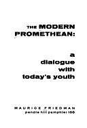 The Modern Promethean: A Dialogue with Today's Youth by Maurice S. Friedman