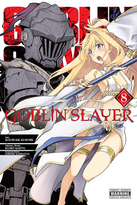 Goblin Slayer, Vol. 8 (Manga) by Kumo Kagyu
