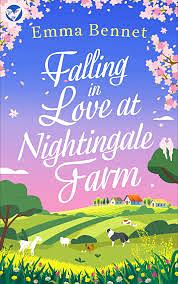 Falling In Love At Nightingale Farm  by Emma Bennet