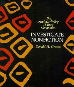 Investigate Nonfiction by Donald H. Graves