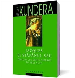 Jacques și stăpânul său: omagiul lui Denis Diderot în trei acte by Milan Kundera, Petre Bokor