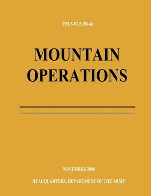 Mountain Operations (FM 3-97.6) by Department Of the Army