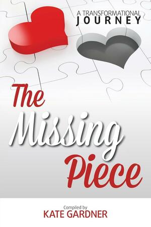 The Missing Piece by Carrie-Ann Baron, Lily Lezarre, Kerry Connelly, Lori Leighton, Kate Gardner, Vanessa McWilliams, Erica Gordon, Aime Hutton, Debbie McLaren, Andréa Dykstra, Gail Stroeher, Lynda Cheldelin Fell, Laurie Crookell, Tara Tierney, Debra K. Adams, Angela Gower-Johnson, Linda Stewart, Maxine Browne, Christine Marmoy, Malaika Cohen