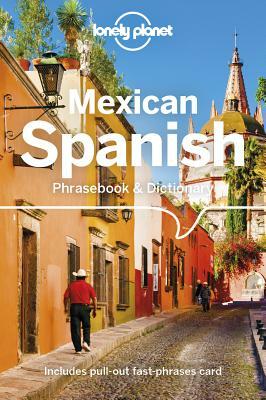 Lonely Planet Mexican Spanish Phrasebook & Dictionary by Cecilia Carmona, Lonely Planet, Rafael Carmona