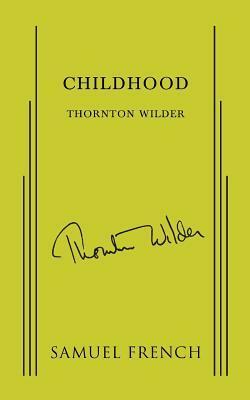 Childhood by Thornton Wilder