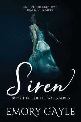 Siren: Book Three of the Water Series by Emory Gayle