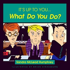 It's Up to You... What Do You Do? by Sandra McLeod Humphrey