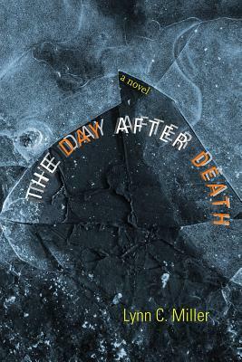 The Day After Death by Lynn C. Miller