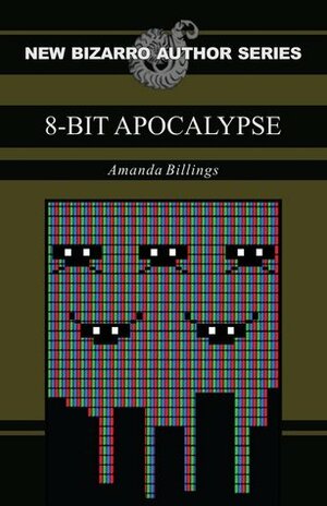 8-Bit Apocalypse by Amanda Billings