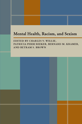 Mental Health Racism And Sexism by Charles V. Willie