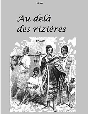  Au-delà des rizières by Naivo