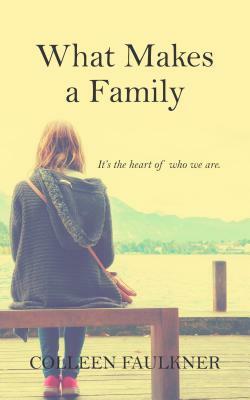 What Makes a Family by Colleen Faulkner