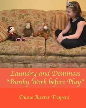 Laundry and Dominoes: Bunky Work before Play by Diane Baxter Trapeni