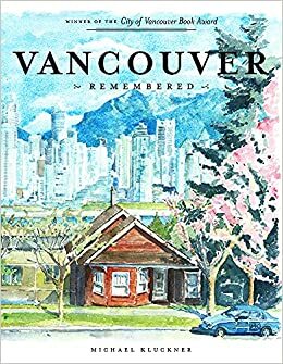 Vancouver Remembered by Michael Kluckner