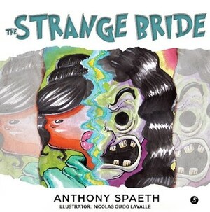 The Strange Bride by Anthony Spaeth, Nicolas Guido Lavalle