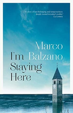 I'm Staying Here by Marco Balzano