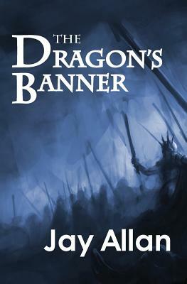 The Dragon's Banner by Jay Allan
