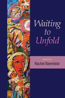 Waiting to Unfold by Rachel Barenblat