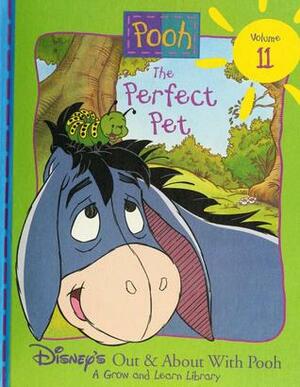 The Perfect Pet (Disney's Out & About With Pooh - A Grow and Learn Library, Vol. 11) by Ronald Kidd