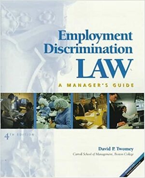 Employment Discrimination Law: A Manager S Guide by David P. Twomey